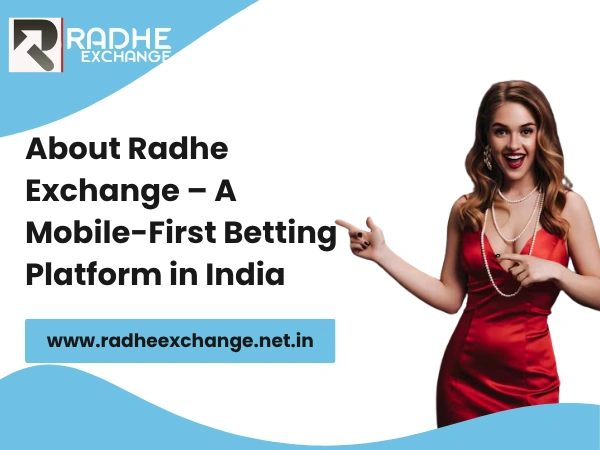 About Radhe Exchange – A Mobile-First Betting Platform in India