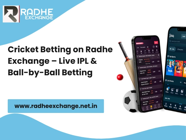 Cricket Betting on Radhe Exchange – Live IPL & Ball-by-Ball Betting