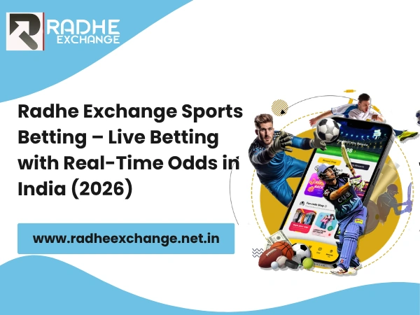 Radhe Exchange Sports Betting – Live Betting with Real-Time Odds in India (2026)