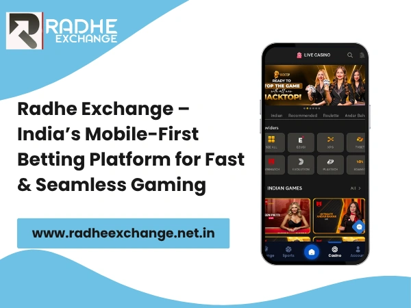 Radhe Exchange – India’s Mobile-First Betting Platform for Fast & Seamless Gaming